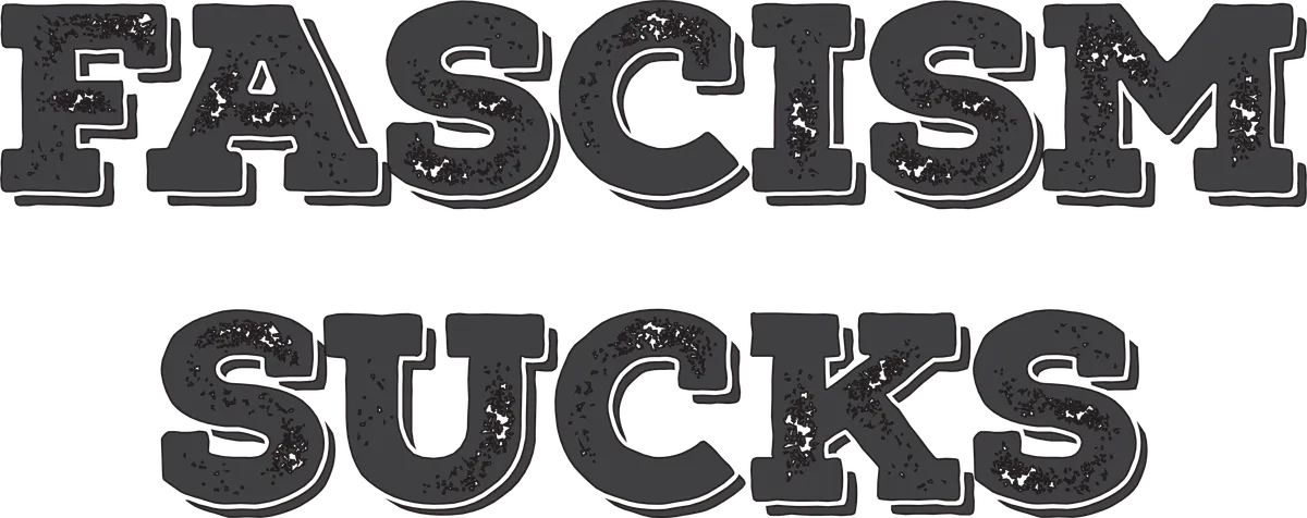 Fascism Sucks, Black & grey
