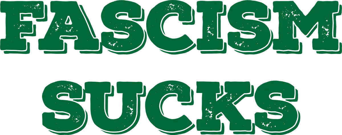 Fascism Sucks, Green