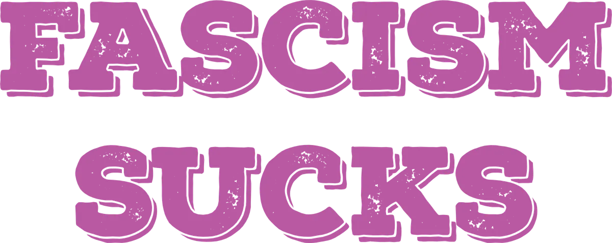 Fascism Sucks, Pink