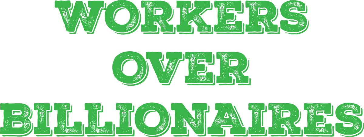 Workers Over Billionaires, Kelly green