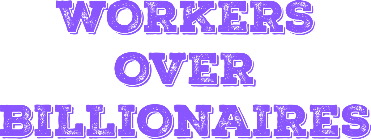 Workers Over Billionaires, Purple
