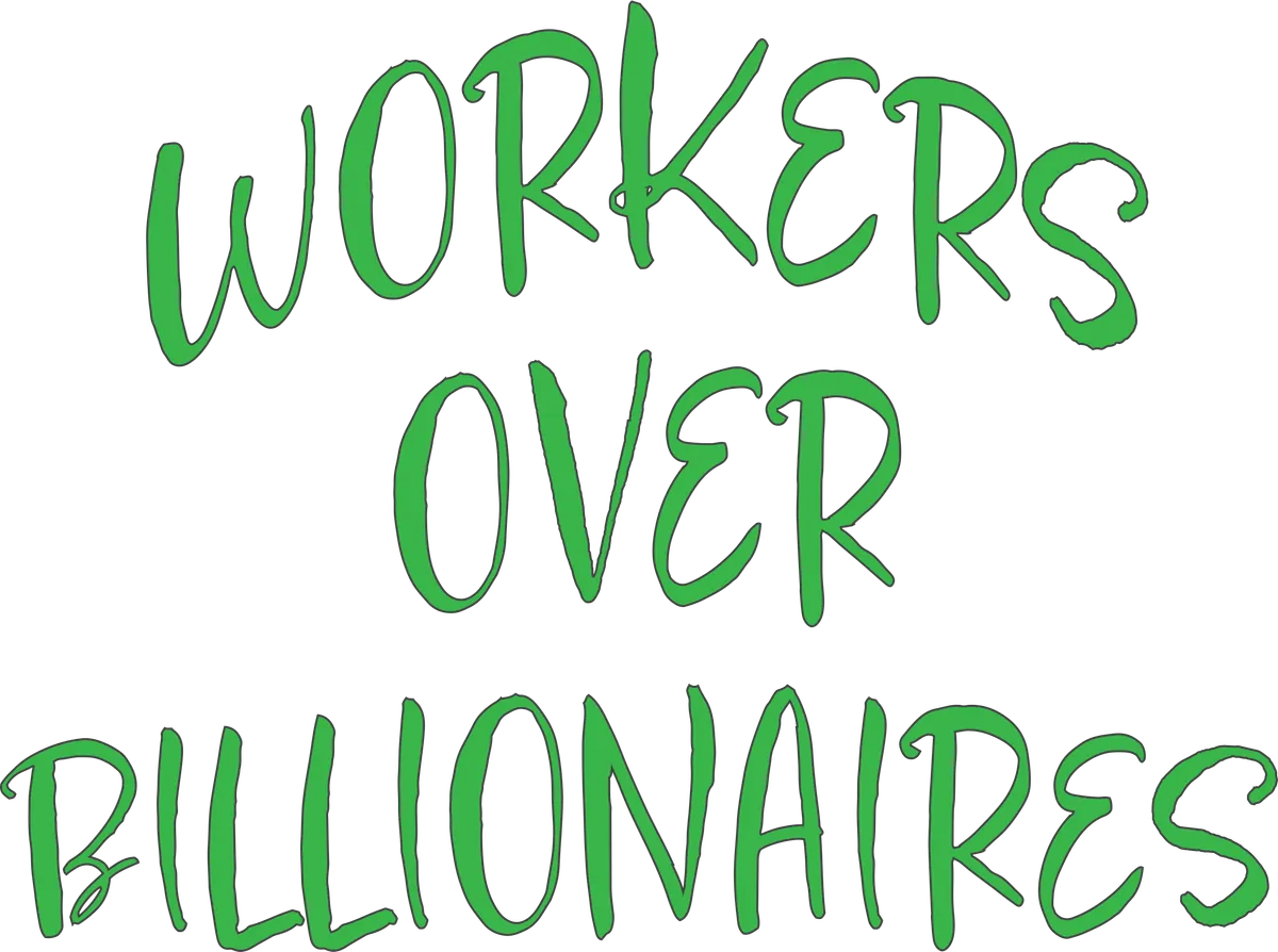 Workers Over Billionaires: Script, Green