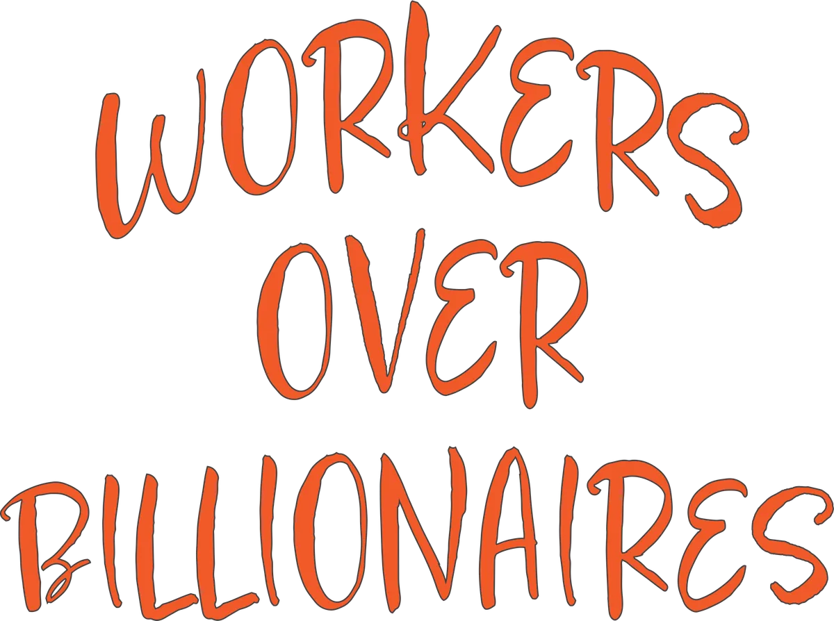 Workers Over Billionaires: Script, Orange