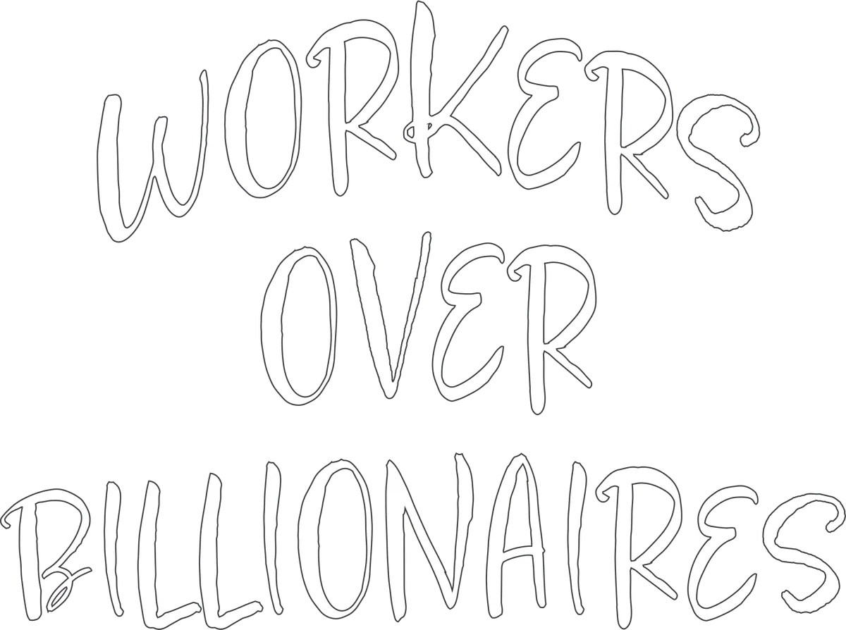 Workers Over Billionaires: Script, White