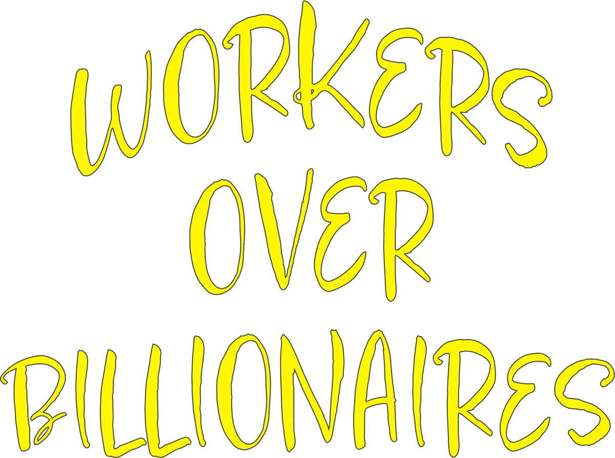 Workers Over Billionaires: Script, Yellow